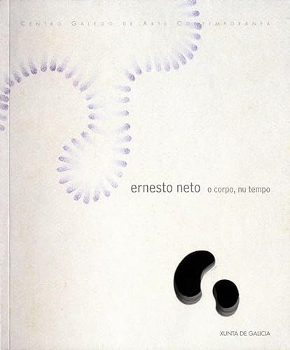 Imagen de archivo de Ernesto Neto: O Corpo, nu Tempo a la venta por ANARTIST