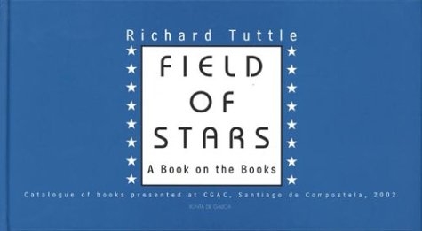 Richard Tuttle. Field of Stars, a Book on the Books.