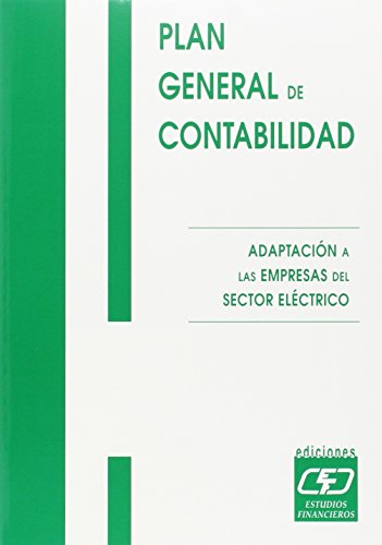 Imagen de archivo de PLAN GENERAL DE CONTABILIDAD: ADAPTACIN A LAS EMPRESAS DEL SECTOR ELCTRICO a la venta por Zilis Select Books