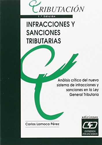 Stock image for INFRACCIONES Y SANCIONES TRIBUTARIAS. Anlisis crtico del nuevo sistema de infracciones y sanciones en la Ley General Tributaria (Madrid, 2005) for sale by Multilibro