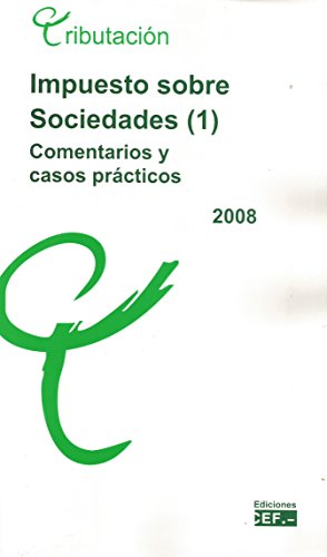 Impuesto sobre sociedades (2 vols.): Comentarios y casos prácticos 2008 - Gabinete Jurídico del CEF