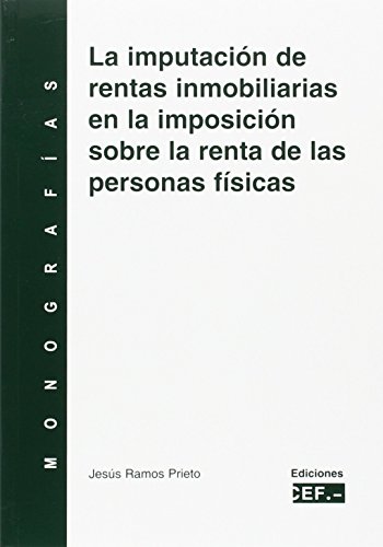 Imagen de archivo de La imputacin de rentas inmobiliarias en la imposicin sobre la renta de las personas fsicas a la venta por MARCIAL PONS LIBRERO