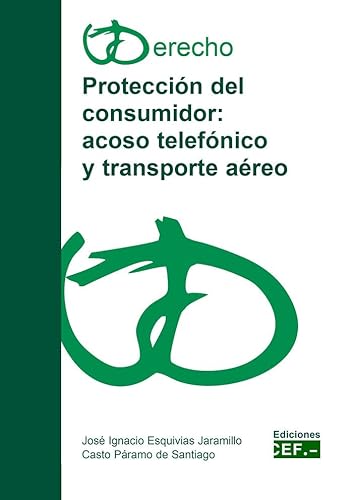 Imagen de archivo de Proteccin al consumidor acoso telefnico y transporte areo a la venta por MARCIAL PONS LIBRERO