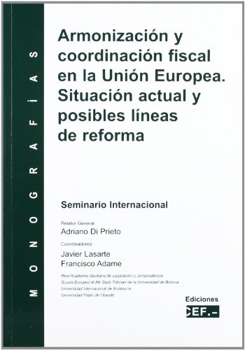 Imagen de archivo de Armonizacion y Coordinacion Fiscal En La Union Europa: Situacion Actual y Posibles Lineas de Reforma: Seminario Internacional a la venta por Iridium_Books