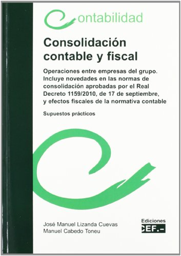 Beispielbild fr CONSOLIDACION CONTABLE Y FISCAL (OPERACIONES ENTRE EMPRESAS DEL GRUPO.). SUPUESTOS PRACTICOS zum Verkauf von Zilis Select Books