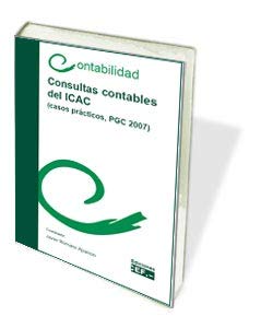 9788445422052: COSULTAS CONTABLES DEL ICAC (CASOS PRCTICOS, PGC 2007) (SIN COLECCION)