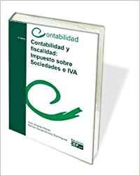 Imagen de archivo de Contabilidad y fiscalidad. Impuesto sobre sociedades e IVA a la venta por Zilis Select Books