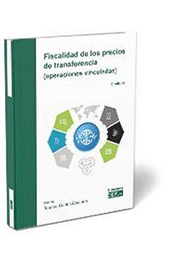 FISCALIDAD DE LOS PRECIOS DE TRANSFERENCIA 3'ED - Cordón Ezquerro, Teodoro; García Prats, Francisco Alfredo; González De Frutos, Ubaldo; González Carcedo, Javier; Ruiz Gallud, Salvador; Sanz Gadea, Eduardo; Rubio Cuadrado, Felipe; Trapé Viladomat, Montserrat; Gutiérrez Lousa, Manuel; Calderón Carrero, José Manuel; Del Amo Carbajo, Luis; Sanmartín Mariñas, Jesús; Palacín Sotillos, Ramón; Montes Urdín, Javier; Tejada Fernández, Ramón; Ortega Calle, Mario; Centeno Rodríguez, Belén; Martín Fernández, Javier; Rodríguez Márquez, Jesús; López-Hermoso Agius, Juan Carlos; Alonso González, Luis Manuel; Hortalà Vallvé, Joan; Soler Babra, Regina; Del Campo Azpiazu, Carolina; Ordóñez Ceballos, María; Ferre Perote, Paula; López De Haro Esteso, Ramón; Madero Comes, Rocío; Ruiz Cabanes, Juan Carlos