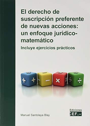 Stock image for El derecho de suscripcin preferente de nuevas acciones: un enfoque jurdico-matemtico. Incluye ejercicios prcticos for sale by AG Library