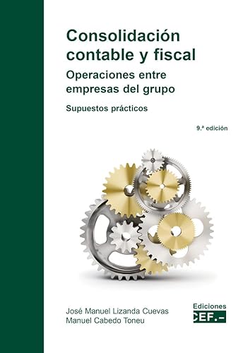 Imagen de archivo de Consolidacin contable y fiscal. Operaciones entre empresas del grupo. Supuestos prcticos a la venta por Zilis Select Books