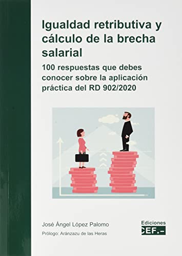 9788445442524: Igualdad retributiva y clculo de la brecha salarial: 100 respuestas que debes conocer sobre la aplicacin prctica del RD 902/2020