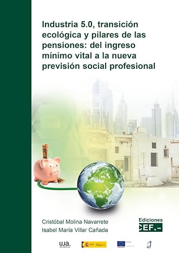 Stock image for Industria 5.0, transicin ecolgica y pilares de las pensiones: del ingreso mnimo vital a la nueva previsin social profesional for sale by AG Library