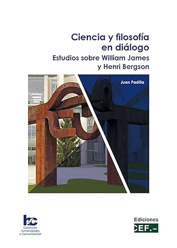 Stock image for Ciencia y filosofa en dilogo. Estudios sobre William James y Henri Bergson for sale by Agapea Libros