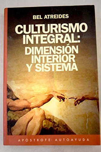 Imagen de archivo de Culturismo integral: dimensin interior y sistema a la venta por Librera Cajn Desastre