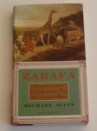Imagen de archivo de Zarafa la Auténtica aventura de la jirafa que viajó a París desde el corazón de África a la venta por Librería Pérez Galdós