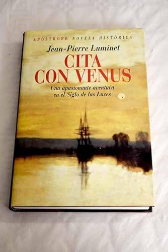 CITA CON VENUS. Una apasionante aventura en el Siglo de las Luces - Luminet, Jean Pierre