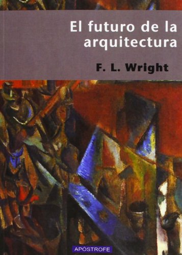 Stock image for El futuro de la arquitectura (SpanishWright, FL Lloyd for sale by Iridium_Books