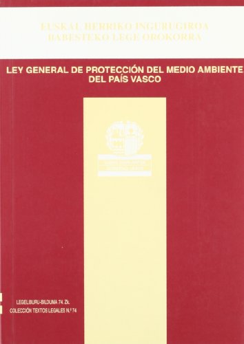 9788445713785: (b) E.H.-Ko Ingurugiroa Babesteko Lege Orokorra - Ley General De Proteccion Del Medio Ambiente Del Pais Vasco