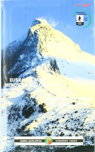 EUSKAL HERRIKO MENDIEN KATALOGOA = EHUN MEDIEN LECHIAKETARAKO BAL IODUNA = CATALOGO DE LAS CIMAS DE EUSKAL HERRIA/VALEDERO PARA EL CONCURSO DE LOS CIEN MONTES (3 ED.) - EUSKO, JAURLARITZA