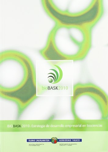 9788445720387: Biobask 2010: Estrategia De Desarrollo Empresarial En Biociencias (Industri, Nekazaritza Eta Arra)