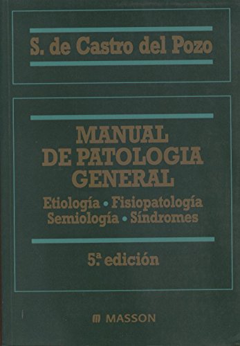Imagen de archivo de Manual de patologa general: Etiologa, Fisiopatologa, Semiologa, Sndromes a la venta por LibroUsado | TikBooks
