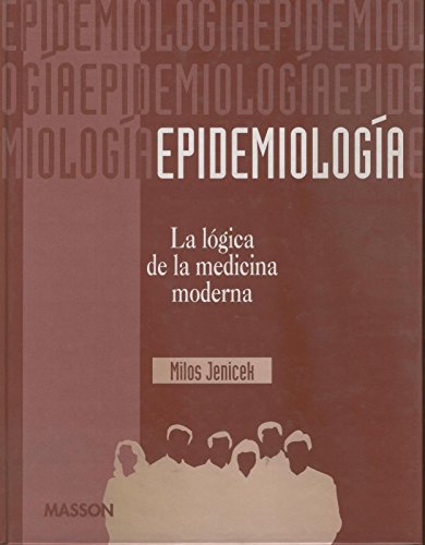 Imagen de archivo de EPIDEMIOLOGA. LA LGICA DE LA MEDICINA MODERNA a la venta por CORRAL DE LIBROS