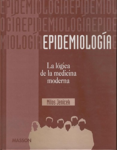 Stock image for EPIDEMIOLOGA. LA LGICA DE LA MEDICINA MODERNA for sale by CORRAL DE LIBROS