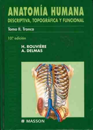 ANATOMIA HUMANA. DESCRIPTIVA TOPOGRAFICA Y FUNCIONAL. TOMO II - H ROUVIERE / A DELMAS