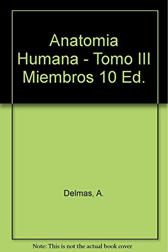 Imagen de archivo de Anatomia Humana - Tomo III Miembros 10 Ed. (Spanish Edition) a la venta por Green Libros