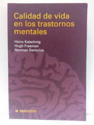 Calidad de Vida En Los Trastornos Mentales (Spanish Edition) (9788445808290) by Hugh Freeman; Norman Sartorius; Heinz Katschnig