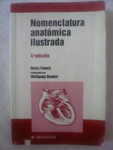 Beispielbild fr Nomenclatura Anatomica Ilustrada 4ta Edicion Dr. Heins Fenels Continuada Por Dr. Wolfgang Dauber zum Verkauf von HPB-Red