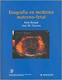 Ecografia En Medicina Materno-Fetal (Spanish Edition) by Carrera, Jose M.;  Kurjak, Asim: Good PAPERBACK (2000) | V Books