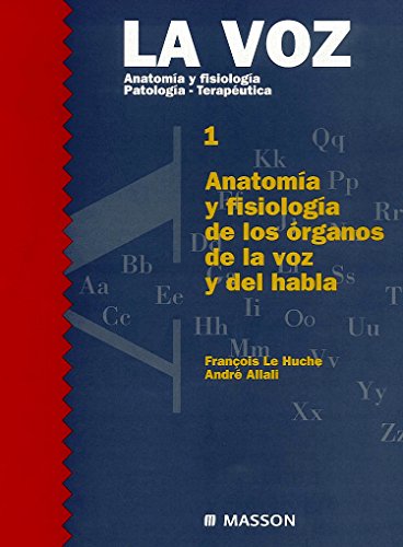Stock image for La Voz Tomo 1 "Anatoma y Fisiologa de los rganos de la Voz y del Habla" for sale by OM Books