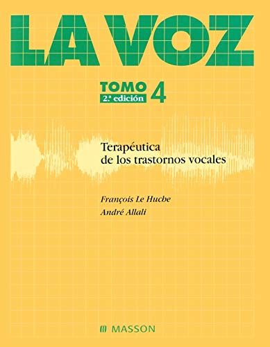 Stock image for LA VOZ (T. 4): TERAPEUTICA DE LOS TRASTORNOS VOCALES (2 ED.) for sale by Iridium_Books