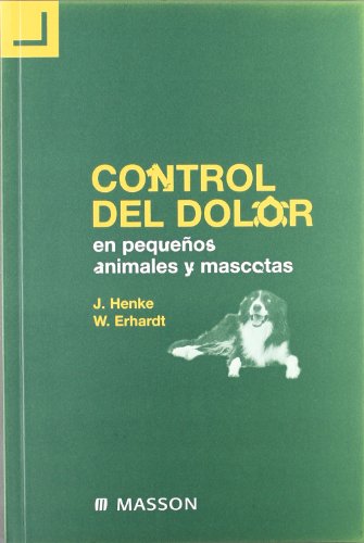 Control del dolor en pequeÃ±os animales y mascotas (9788445813232) by A, A