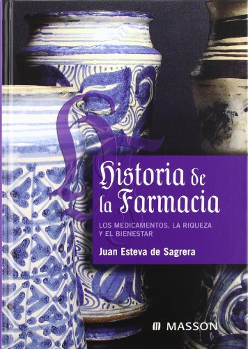 Stock image for Historia de la Farmacia: Los medicamentos, la riqueza y el bienestar for sale by Iridium_Books