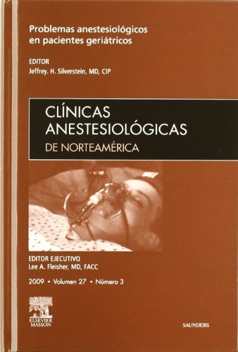 Stock image for Clnicas anestesiolgicas de norteamrica: volmen 27, nmero 3: problemas anestesiolgicos en pacientes geritricos for sale by Agapea Libros