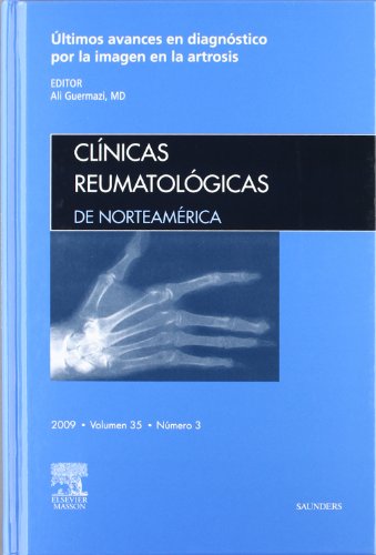 Stock image for Clnicas reumatolgicas de Norteamrica. Volumen 35, nmero 3 : ltimos avances en diagnstico por la imagen en la artrosis for sale by Agapea Libros
