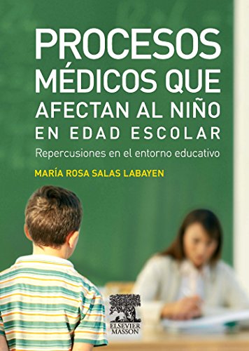 Imagen de archivo de Procesos mdicos que afectan al nio en edad escolar (Spanish Edition) a la venta por dsmbooks