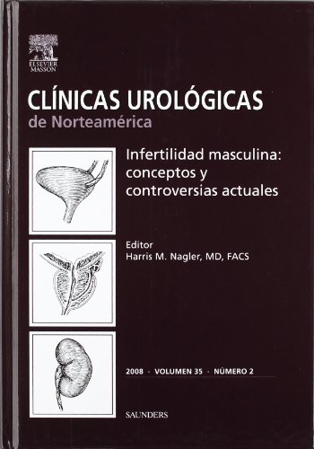 9788445820049: Clnicas Urolgicas de Norteamrica 2008. Volumen 35 n. 2: Infertilidad masculina: conceptos y controversias actuales