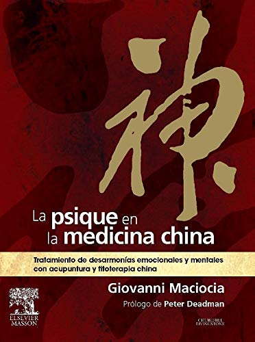 9788445820476: La psique en la medicina china: Tratamiento de desarmonas emocionales y mentales con acupuntura y fitoterapia china