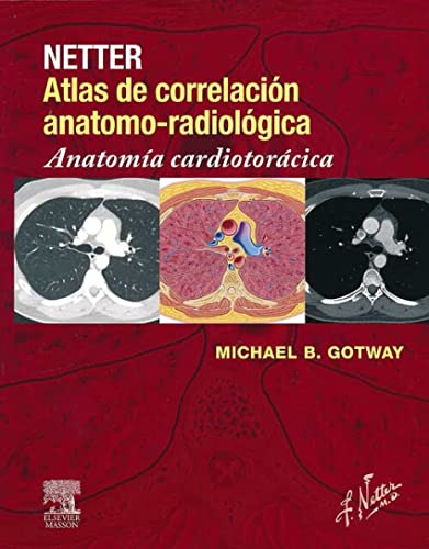 NETTER. ATLAS DE CORRELACIÓN ANATOMO-RADIOLÓGICA: ANATOMÍA CARDIOTORÁCICA