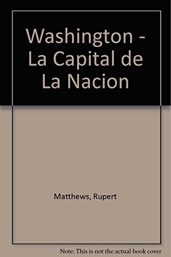 Stock image for WASHINGTON - LA CAPITAL DE LA NACION for sale by La Casa de los Libros