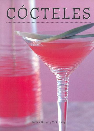 Cocteles (Spanish Edition) (9788445906712) by James L. Butler; Vicki Liley