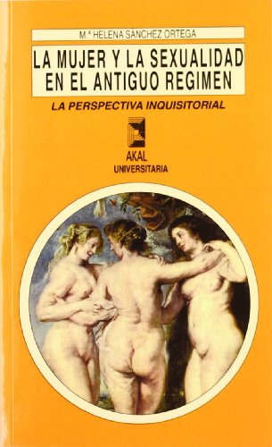 9788446000822: La mujer y la sexualidad en el Antiguo Rgimen (Universitaria) (Spanish Edition)