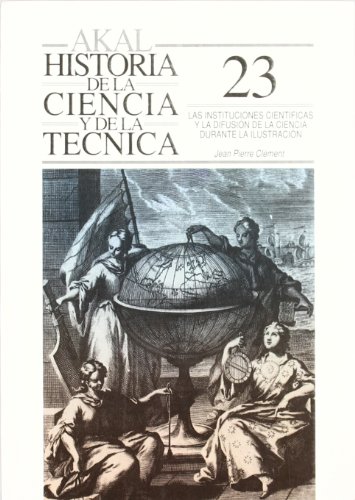 9788446001270: Las instituciones cientficas y la difusin de la ciencia durante la Ilustracin (Historia de la ciencia y la tcnica) (Spanish Edition)