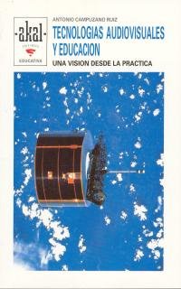 Imagen de archivo de Tecnologias Audiovisuales Y Educacion - Akal a la venta por Juanpebooks