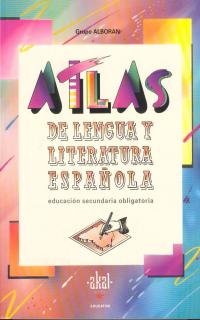 Atlas de lengua y literatura española. E.S.O.educacion secundaria.