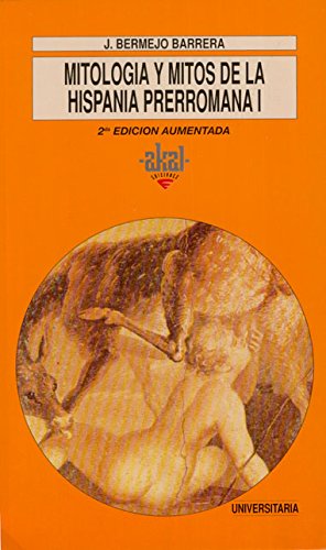 9788446002819: Mitologa y mitos de la Hispania prerromana I: 163 (Universitaria)