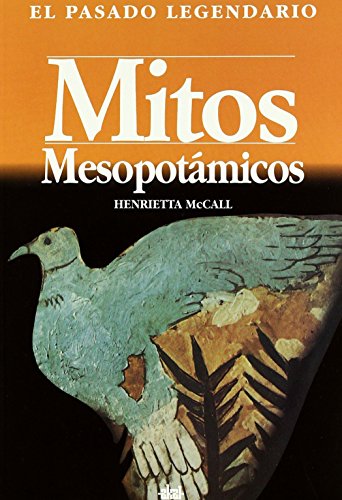 9788446003465: Mitos mesopotmicos: 1 (El pasado legendario)
